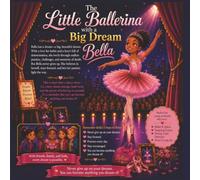 The Little Ballerina With A Big Dream Bella!!: A Heartwarming Ballet Adventure That Inspires Confidence, Faith, Kindness, inspirational children's books.