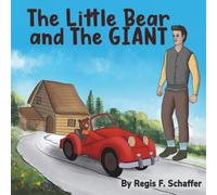 The Little Bear and the Giant: The Little Bear and the Giant: A Story of Courage, Creativity, and Never Giving Up