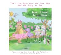 The Little Bear With The Pink Bow And The Curly On Top: Tea Time Tradition - Dyslexic-Friendly Edition
