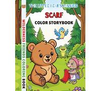 The Little Bear's Missing Scarf: A Children's Coloring Storybook About Kindness - Read, Color and Learn for Kids Ages 3-8