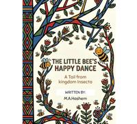 The Little Bee’s Happy Dance (Tales from Kingdom Insecta)