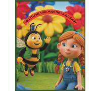 The little Bee who made the world sweet: A Fun Story and Coloring Book for Kids About Bees, Friendship, and the Magic of Nature.