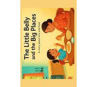The Little Belly and Big Places: A gentle story of food, love, and gratitude