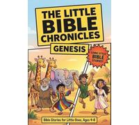 The Little Bible Chronicles: Genesis: A Comic-Style Picture Bible for Ages 4-8 - Noah's Ark, Joseph's Coat & Other Beloved Bible Stories for Kids
