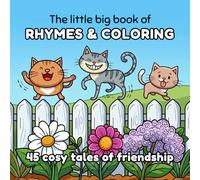The little big book of rhymes & coloring: 45 cosy tales of friendship