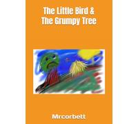 The Little Bird & The Grumpy Tree