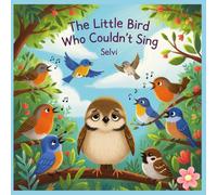 The Little Bird Who Couldn’t Sing