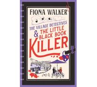 The Little Black Book Killer: A Cozy Mystery Where Love, Lies & Murder Collide in a Close-Knit Community (The Village Detectives, 3)