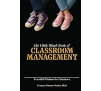 The Little Black Book of Classroom Management: Essential Wisdom for Educators