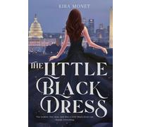 The Little Black Dress: Two women. One man. And how a little black dress can change everything.