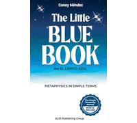 The Little Blue Book aka El Librito Azul: Metaphysics in Simple Terms: 1 (Conny Mendez Books in English)