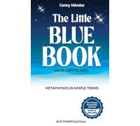 The Little Blue Book aka El Librito Azul: Metaphysics in Simple Terms: 1 (Conny Mendez Books in English)