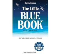 The Little Blue Book (aka El Librito Azul): Metaphysics in Simple Terms (Conny Mendez Books in English)
