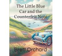 The Little Blue Car and the Counterfeit Note (Adventures of the Little Blue Car)