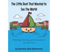 The Little Boat That Wanted to See the World: Reading, Coloring and Crossword Activity Fun!