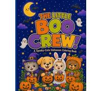 The Little Boo Crew: A Spooky-Cute Halloween Coloring Book