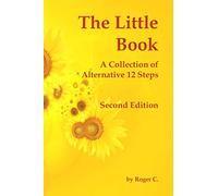 The Little Book: A Collection of Alternative 12 Steps