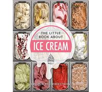 The Little Book About Ice Cream: Frozen to Perfection: 14