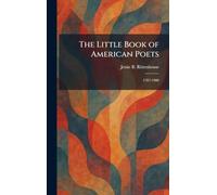 The Little Book of American Poets: 1787-1900