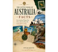 The Little Book of Australia Facts: Fascinating Things You Never Knew About the Land Down Under