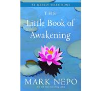 The Little Book of Awakening: 52 Weekly Selections from the #1 New York Times Bestselling the Book of Awakening