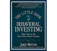 The Little Book of Behavioral Investing: How not to be your own worst enemy: 35 (Little Books. Big Profits)