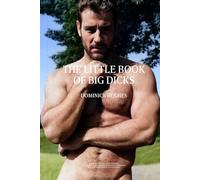 The Little Book of Big Dicks: An Artistic Dick Pic Collection with Full Frontal Nudity Photos of Handsome Naked Men, Muscular Bodybuilders, and Nude Models