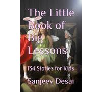 The Little Book of Big Lessons: 134 Stories for Kids (Children Book Series)