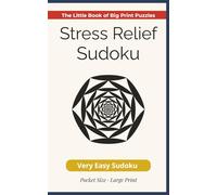 The Little Book of Big Print Puzzles: Stress Relief Sudoku: Very Easy Sudoku | Pocket Size | Large Print | 5x8 | 75 Puzzles | Solutions Included