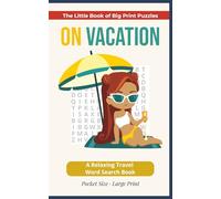 The Little Book of Big Print Puzzles, Vol 3: On Vacation: A Relaxing Travel Word Search Book | Pocket Size | Large Print | 5x8 | Solutions Included