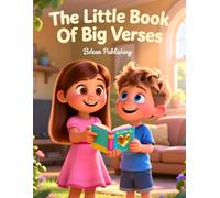 The Little Book Of Big Verses: Simple Bible Verses That Teach Kindness, Honesty, Courage, and Love