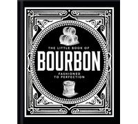The Little Book of Bourbon: American Perfection: 24