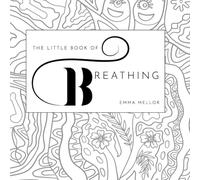 The Little Book of Breathing: And Other Mindfulness Exercises