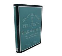 The Little Book of Bull Moves in Bear Markets: How to Keep Your Portfolio Up When the Market is Down (Little Books. Big Profits)