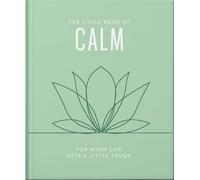 The Little Book of Calm: For When Life Gets a Little Tough