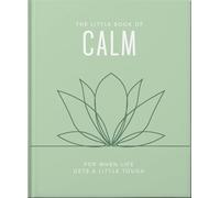 The Little Book of Calm: For When Life Gets a Little Tough