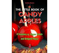 The Little Book of Candy Apples: A Treasury of Toffee Treats and Orchard Magic (The Little Book of Halloween Collection)
