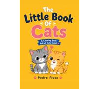 The Little Book Of Cats: A Cute And Magical Cat Coloring Book Full Of Fun, Creativity, And Smiles