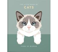 The Little Book of Cats: Purrs of Wisdom: 4 (Little Books of Lifestyle, Reference & Pop Culture, 4)