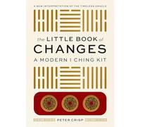 The Little Book of Changes: A Modern I Ching Kit