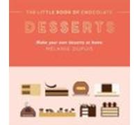 The Little Book Of Chocolate: Desserts