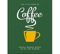 The Little Book of Coffee: No filter: 7 (Little Books of Food & Drink, 7)