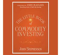 The Little Book of Commodity Investing (Little Book Big Profits)