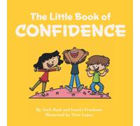 The Little Book of Confidence: Introduction for children to Confidence, Self-Esteem, Mental Health, Happiness, and Positive Self Image for Kids Ages 3 10, Preschool, Kindergarten, First Grade)