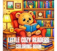 The Little Book of Cozy Readers Coloring Book: A Whimsical World of Reading, Animals & Imagination
