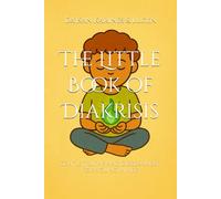 The Little Book of Diakrisis: Gentle Truths and Discernment for Young Minds (The Diakrisian Path (Diakrisis for Youths))