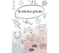 The Little Book of Doodles: Doodle | Notebook | Sketch book | 100 blank paper pages | for doodling creating designing sketching gifts | 6 x 9 in