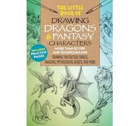 The Little Book of Drawing Dragons & Fantasy Characters: More than 50 tips and techniques for drawing fantastical fairies, dragons, mythological beasts, and more (6)