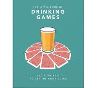 The Little Book of Drinking Games: 80 of the best to get the party going: 3 (Little Books of Food & Drink, 3)