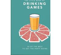 The Little Book of Drinking Games: 80 of the best to get the party going: 3 (Little Books of Food & Drink, 3)
